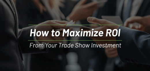 How to Maximize ROI from Your Trade Show Investment