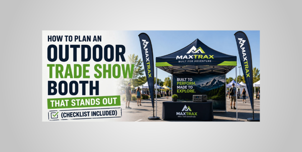 Outdoor trade show booth with a blue MaXtrax tent and large left-side text reading 'How to plan an outdoor trade show booth that stands out' with a checklist note at bottom left.