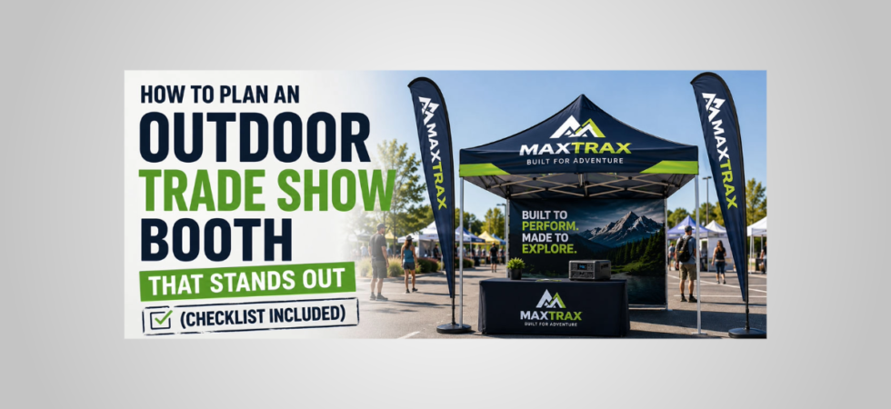 Outdoor trade show booth with a blue MaXtrax tent and large left-side text reading 'How to plan an outdoor trade show booth that stands out' with a checklist note at bottom left.